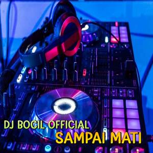 Dengarkan lagu DJ Sampai Mati Slow Remix nyanyian DJ Bocil dengan lirik