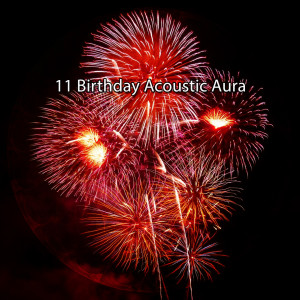 อัลบัม 11 Birthday Acoustic Aura ศิลปิน HAPPY BIRTHDAY