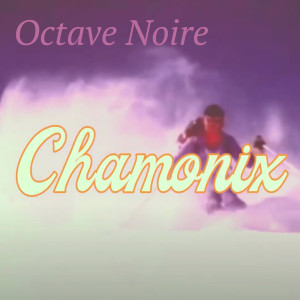 Album Chamonix from Octave Noire