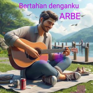 ดาวน์โหลดและฟังเพลง Bertahan Denganku พร้อมเนื้อเพลงจาก Arbe