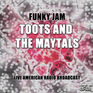 Toots and The Maytals的專輯Funky Jam (Live)