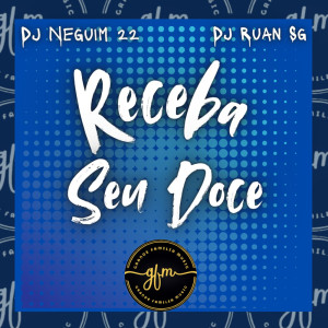 ดาวน์โหลดและฟังเพลง Receba Seu Doce (Explicit) พร้อมเนื้อเพลงจาก MC Rafa 22