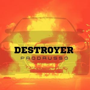 Listen to Destroyer song with lyrics from ProdRusso