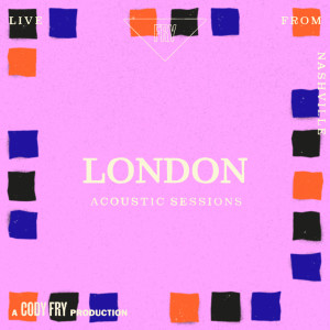 อัลบัม London (Acoustic Sessions) ศิลปิน Cody Fry