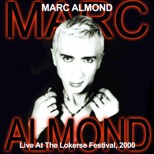 Marc Almond的專輯Live At Lokerse Festival, 2000