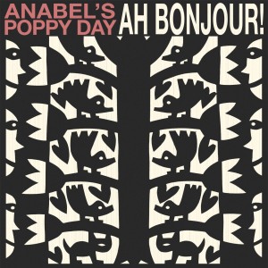 Album Ah Bonjour ! oleh Anabel's Poppy Day