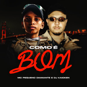 Dengarkan lagu Como É Bom (Explicit) nyanyian Mc Pequeno Diamante dengan lirik