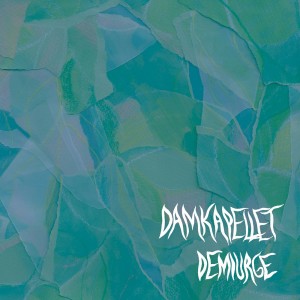 Damkapellet的專輯Demiurge
