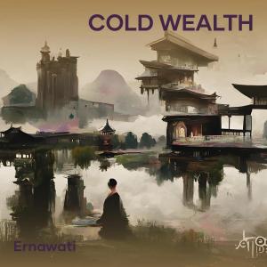 Dengarkan Cold Wealth lagu dari Ernawati dengan lirik