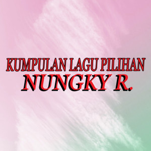 Nungky R.的專輯Kumpulan Lagu Pilihan