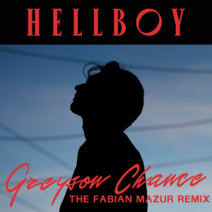 Greyson Chance的專輯Hellboy (Fabian Mazur Remix)