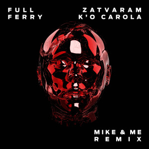 Album Zatvaram K'o Carola (Mike & Me Remix) from Full Ferry
