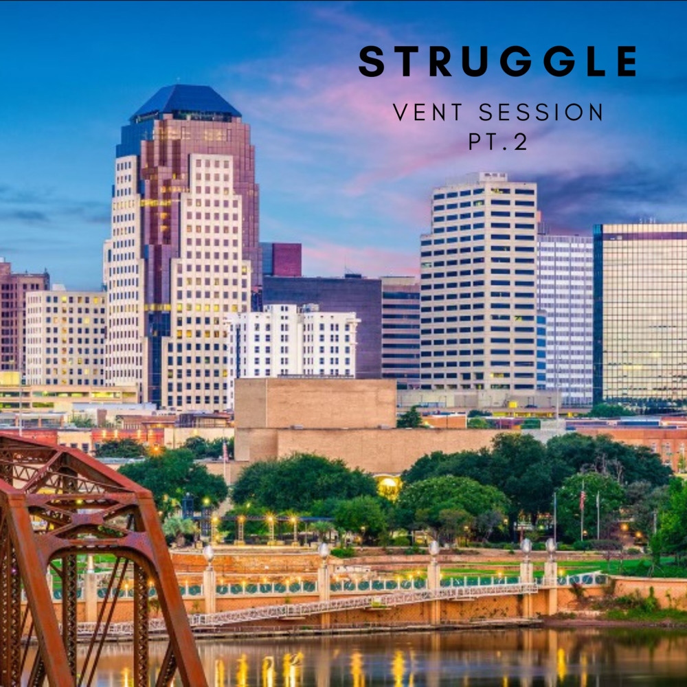 Struggle (Vent Session Pt 2) (Explicit)