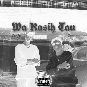 Listen to Wa Kasih Tau (Explicit) song with lyrics from One AM