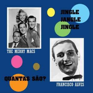 收聽Francisco Alves的Jingle Jangle Jingle歌詞歌曲