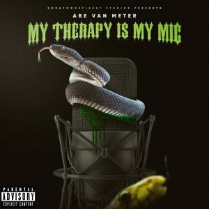 Abe Van Meter的專輯My Therapy Is My Mic (Explicit)