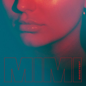 ดาวน์โหลดและฟังเพลง Sweetest พร้อมเนื้อเพลงจาก MIMI
