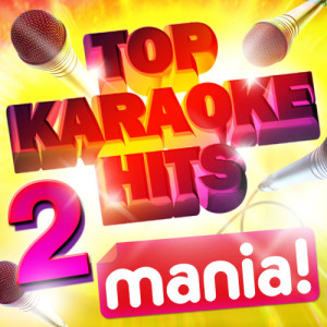 Various Artists的專輯Karaoke Hits Mania! Vol 2 - 50 Vocal and Non vocal specially recorded Karaoke versions of the top hits!