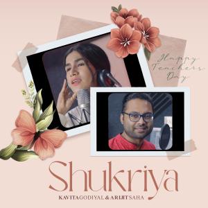 ดาวน์โหลดและฟังเพลง Shukriya (Happy Teachers Day) (feat. kavita godiyal) พร้อมเนื้อเพลงจาก Arijit Saha