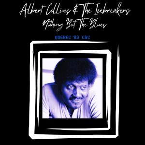 Albert Collins的專輯Nothing But The Blues (Live Quebec '83)
