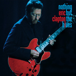 Nothing But the Blues (Live) dari Eric Clapton