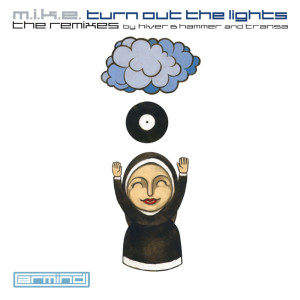 Dengarkan lagu Turn out the lights (Hiver & Hammer Remix) nyanyian M.I.K.E. dengan lirik