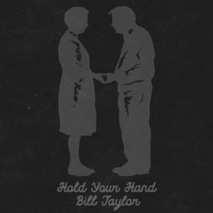 收聽Bill Taylor的Hold your hand歌詞歌曲