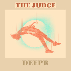 Listen to Deepr (Radio Edit) song with lyrics from The Judge
