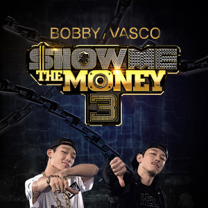 BOBBY的專輯Show Me the Money3, Pt. 2 (Explicit)