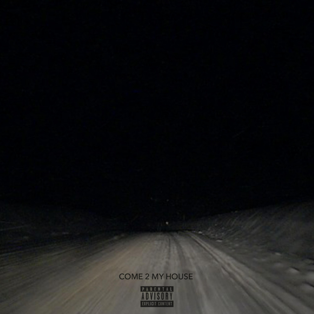 Come 2 My House (Explicit)