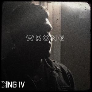 Dengarkan Wrong (Explicit) lagu dari KING IV dengan lirik