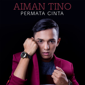 收听Aiman Tino的Permata Cinta歌词歌曲