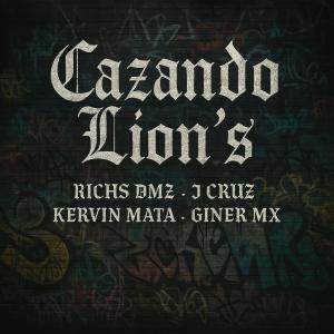 收聽Richs DMZ的Cazando Lion's (feat. J Cruz, Giner MX, Kervin Mata) (feat. J Cruz, Giner MX & Kervin Mata) (Explicit)歌詞歌曲