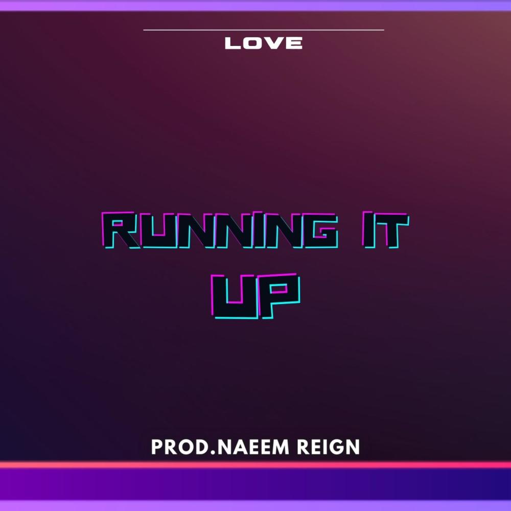 Running It Up (Explicit)