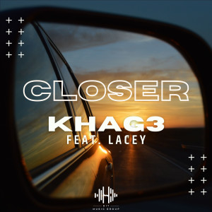 KHAG3的專輯Closer (feat. Lacey)