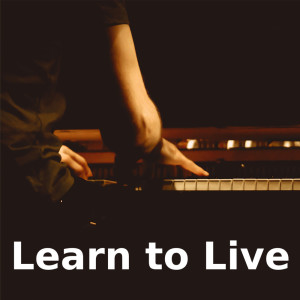 Dengarkan Learn to Live (Piano Version) lagu dari Learn to Live dengan lirik