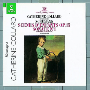 อัลบัม Schumann : Piano Sonata No.1 & Kinderszenen [Scenes of Childhood] ศิลปิน Catherine Collard