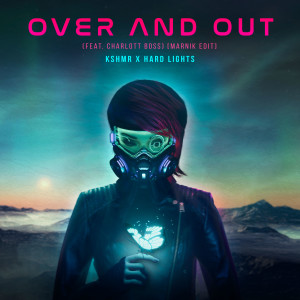 收聽KSHMR的Over and Out (feat. Charlott Boss) (Marnik Edit)歌詞歌曲