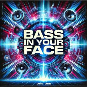 收聽Dee Dee的Bass in your Face歌詞歌曲