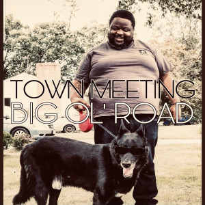 Dengarkan Big Ol' road lagu dari Town Meeting dengan lirik