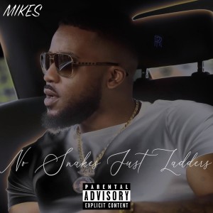 Mikes的專輯No Snakes Just Ladders (Explicit)