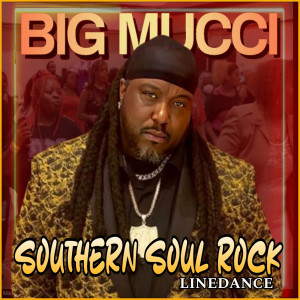 Listen to Southern Soul Rock LineDance song with lyrics from Big Mucci