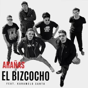 收听El Bizcocho的Arañas歌词歌曲