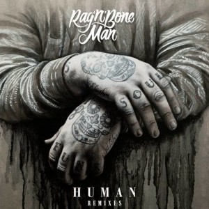 ดาวน์โหลดและฟังเพลง Human (Rudimental Remix) พร้อมเนื้อเพลงจาก Rag'N'Bone Man