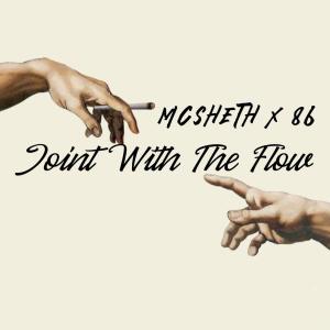 收聽MC SHETH的Joint With The Flow (feat. 86) (Explicit)歌詞歌曲