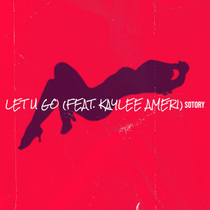 Dengarkan Let U Go lagu dari Sotory dengan lirik