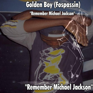 ดาวน์โหลดและฟังเพลง Remember Michael Jackson พร้อมเนื้อเพลงจาก Golden Boy (Fospassin)
