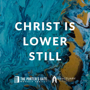 The Porter's Gate的專輯Christ is Lower Still