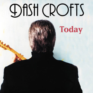 收聽Dash Crofts的Today歌詞歌曲