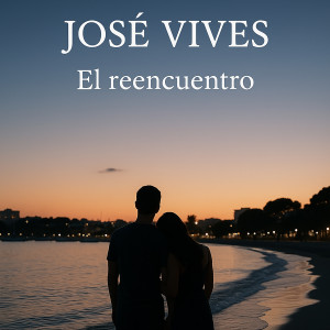 收聽José Vives的El reencuentro歌詞歌曲